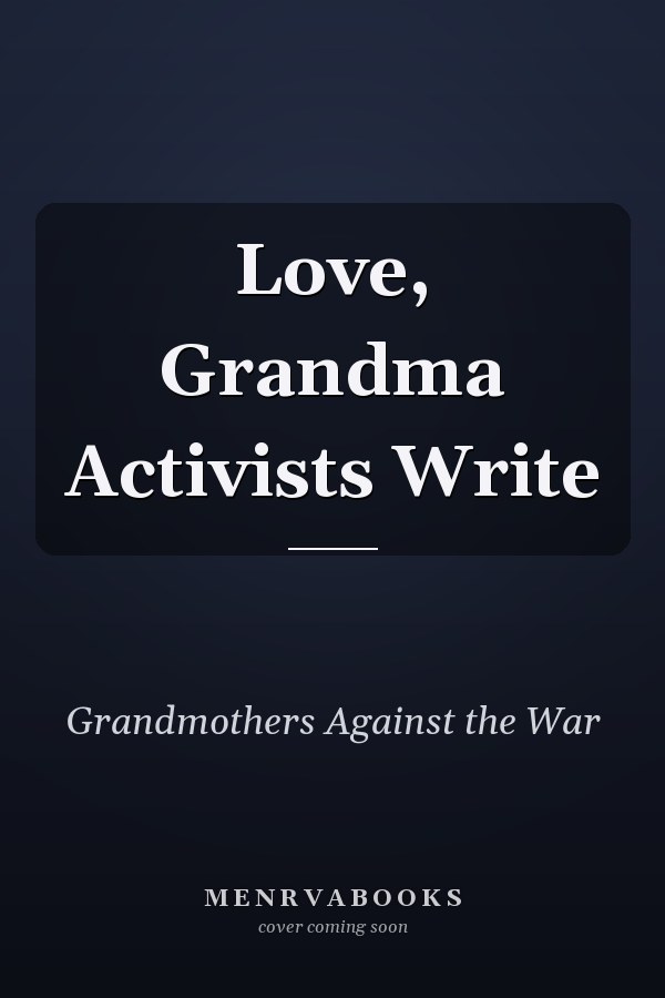 Love, Grandma Activists Write
