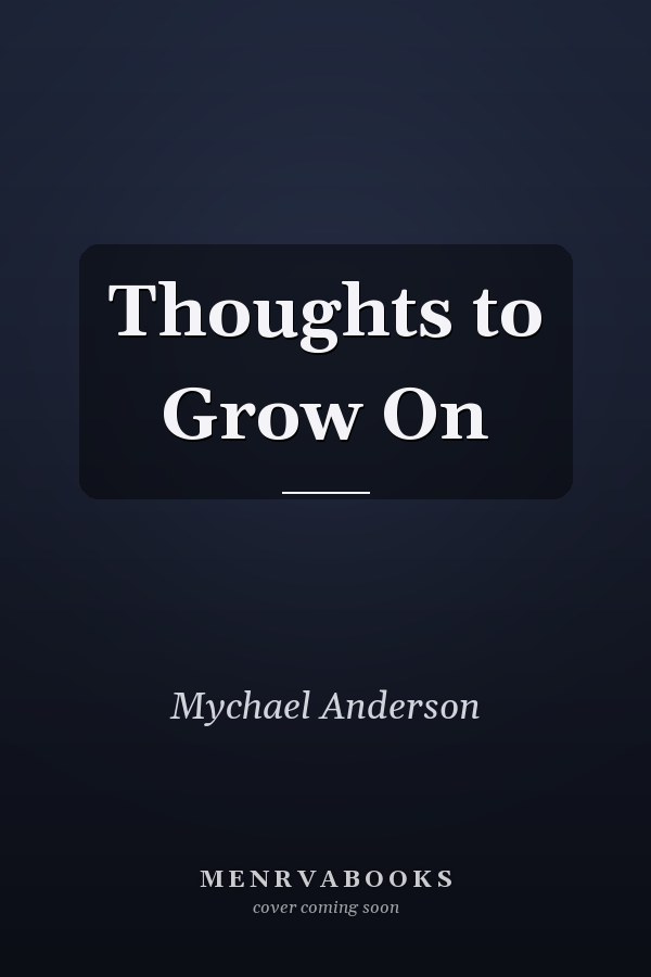 Thoughts to Grow On