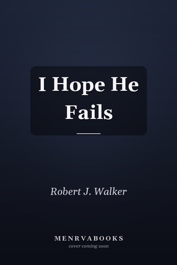 I Hope He Fails