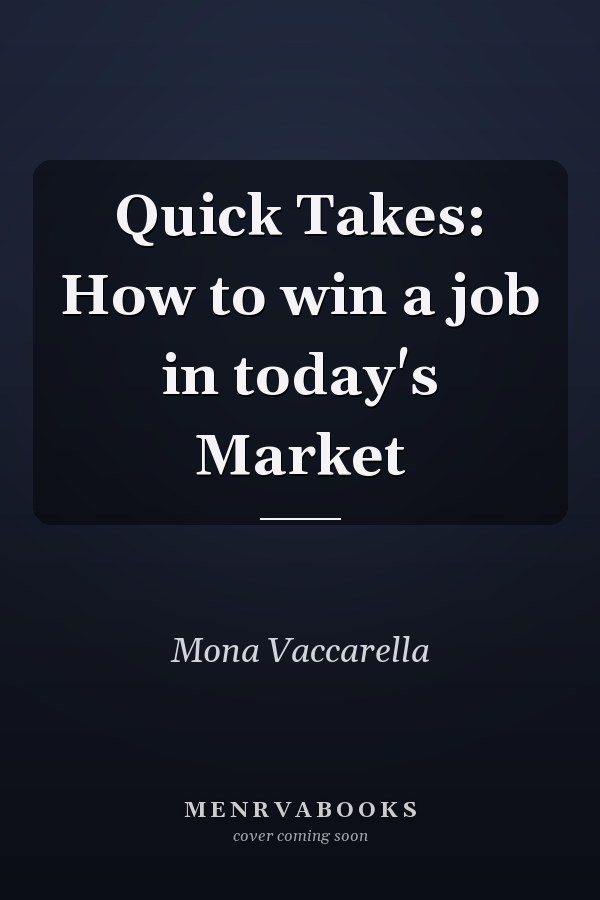 Quick Takes: How to win a job in today's Market
