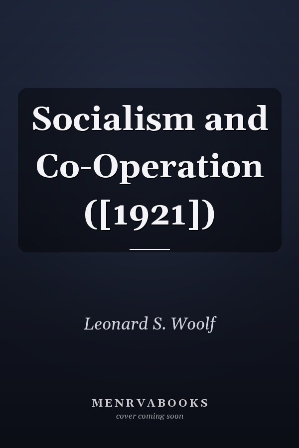Socialism and Co-Operation ([1921])