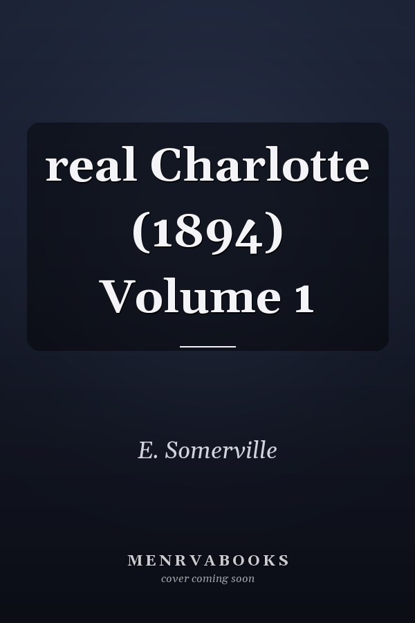 real Charlotte (1894) Volume 1