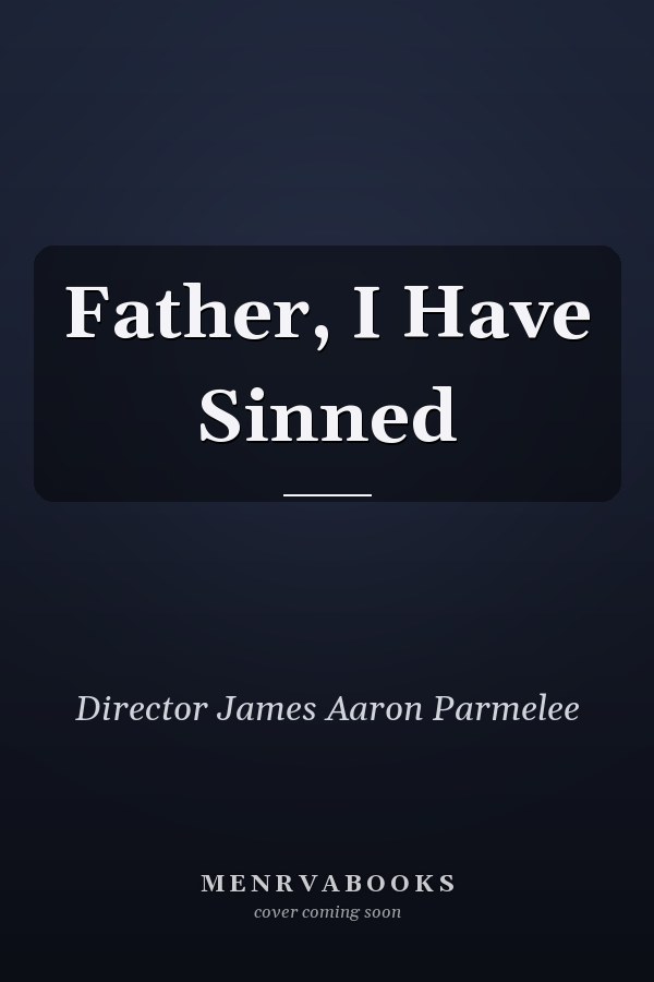 Father, I Have Sinned