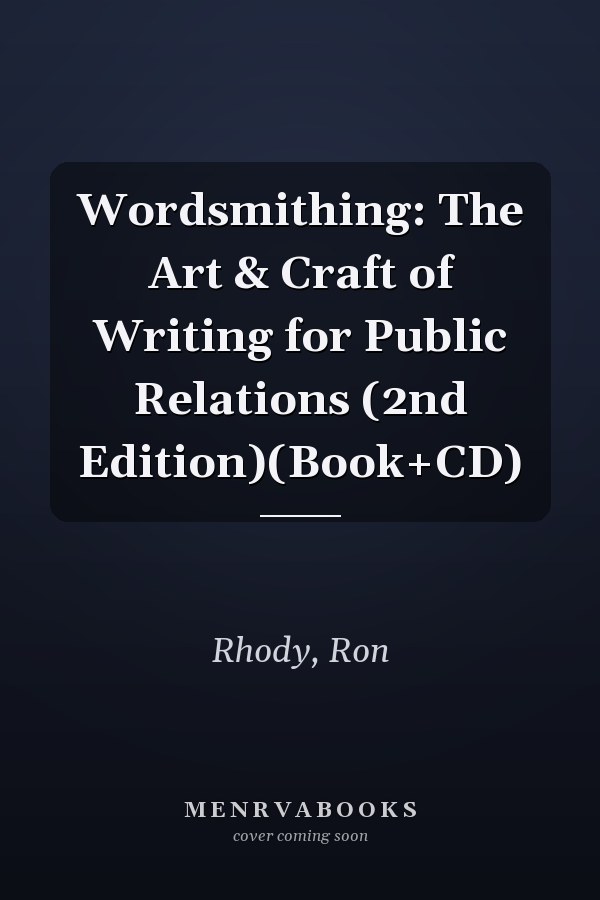 Wordsmithing: The Art & Craft of Writing for Public Relations (2nd Edition)(Book+CD)