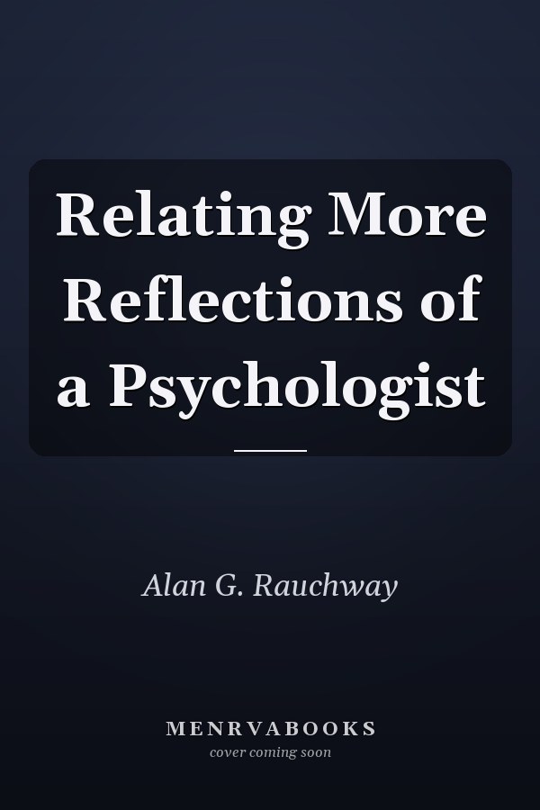 Relating More Reflections of a Psychologist