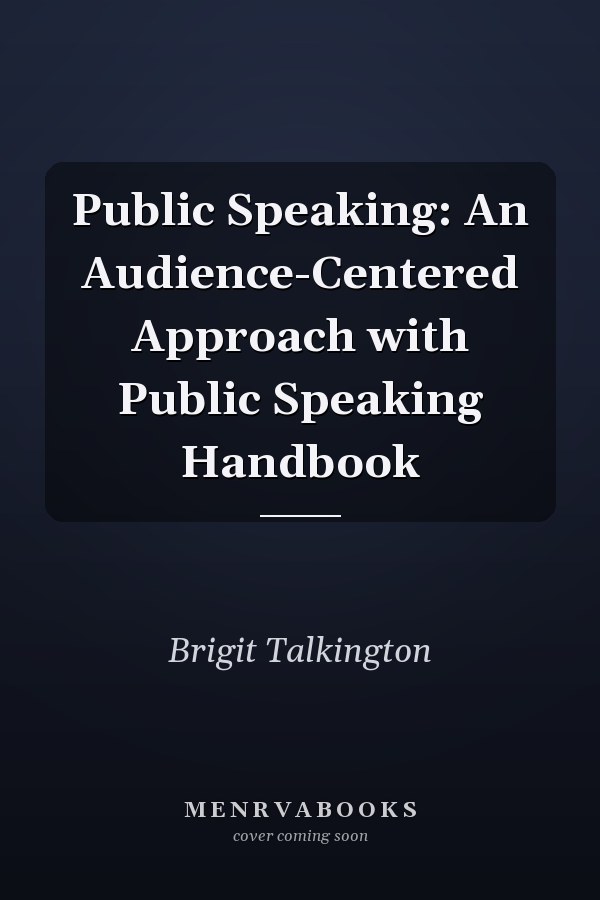 Public Speaking: An Audience-Centered Approach with Public Speaking Handbook