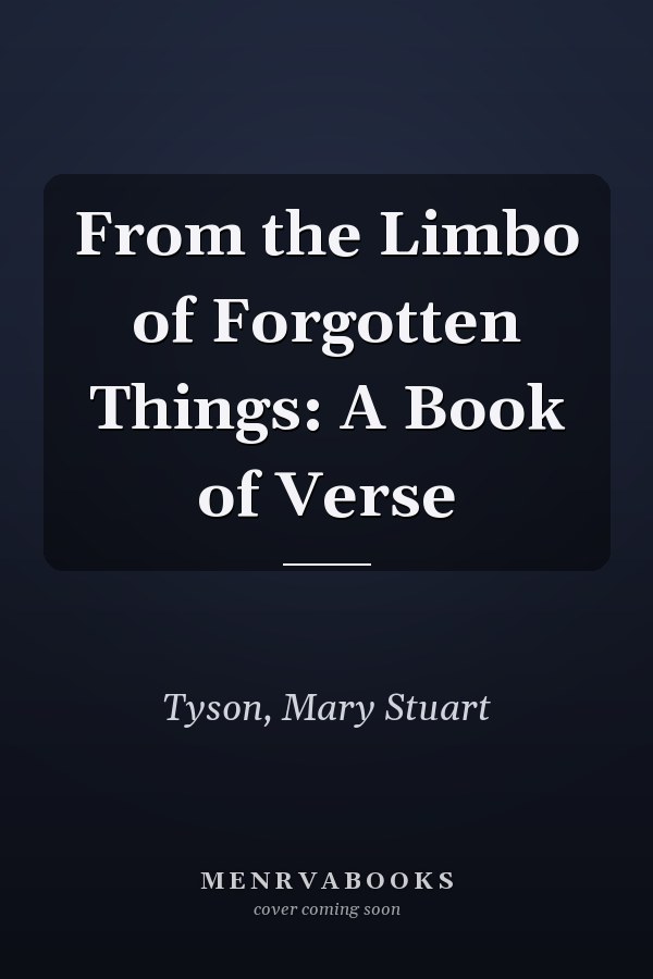 From the Limbo of Forgotten Things: A Book of Verse