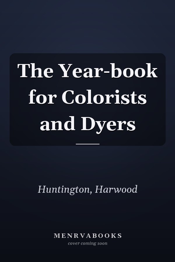 The Year-book for Colorists and Dyers