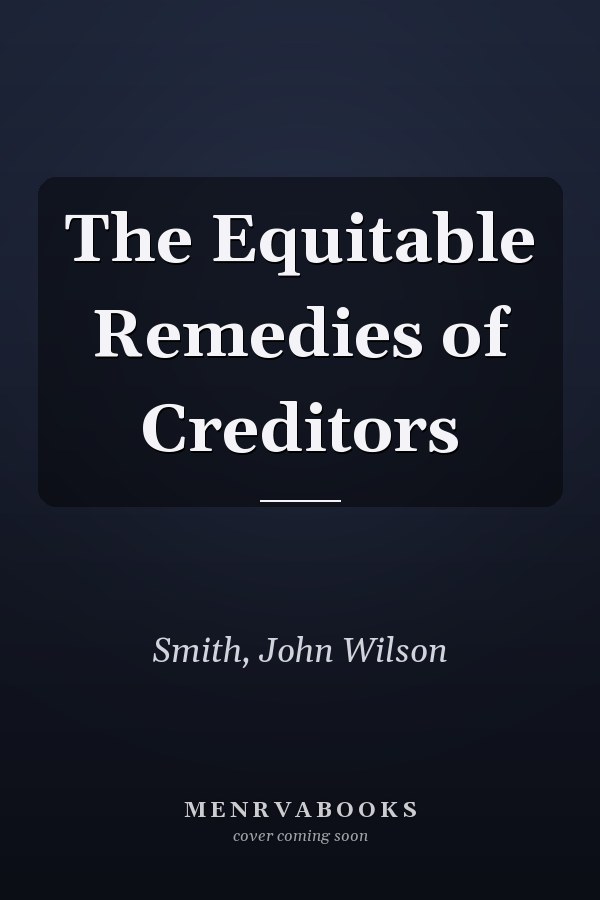 The Equitable Remedies of Creditors
