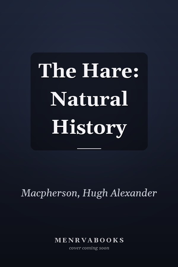 The Hare: Natural History