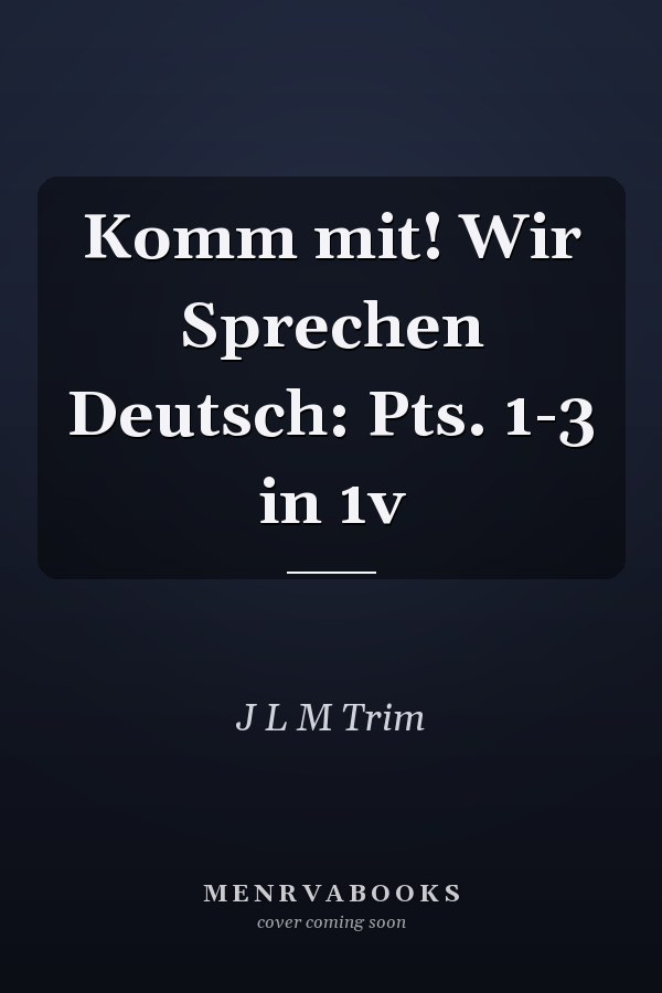 Komm mit! Wir Sprechen Deutsch: Pts. 1-3 in 1v
