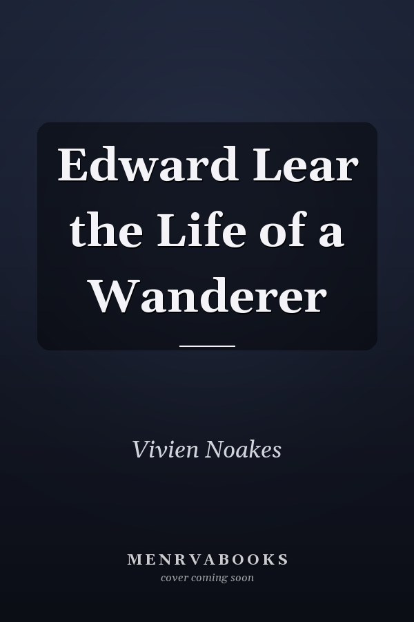 Edward Lear the Life of a Wanderer