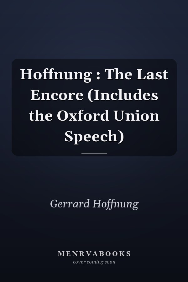 Hoffnung : The Last Encore (Includes the Oxford Union Speech)