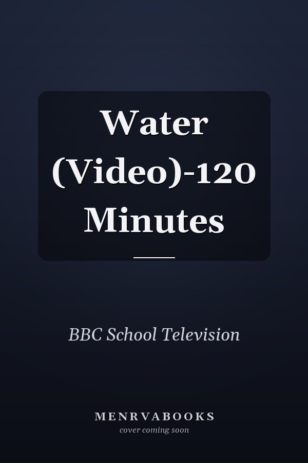Water (Video)-120 Minutes