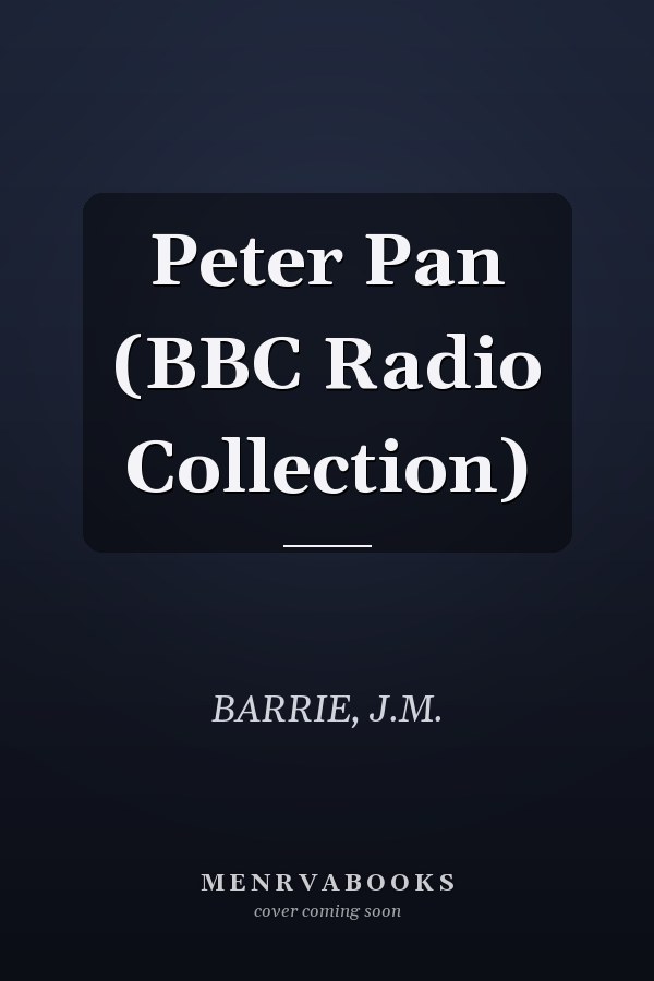 Peter Pan (BBC Radio Collection)