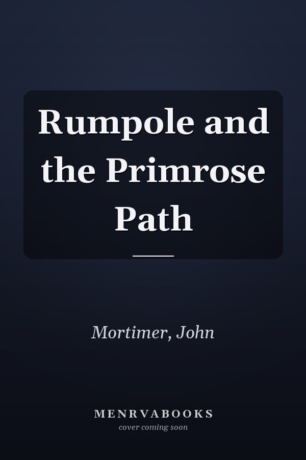 Rumpole and the Primrose Path