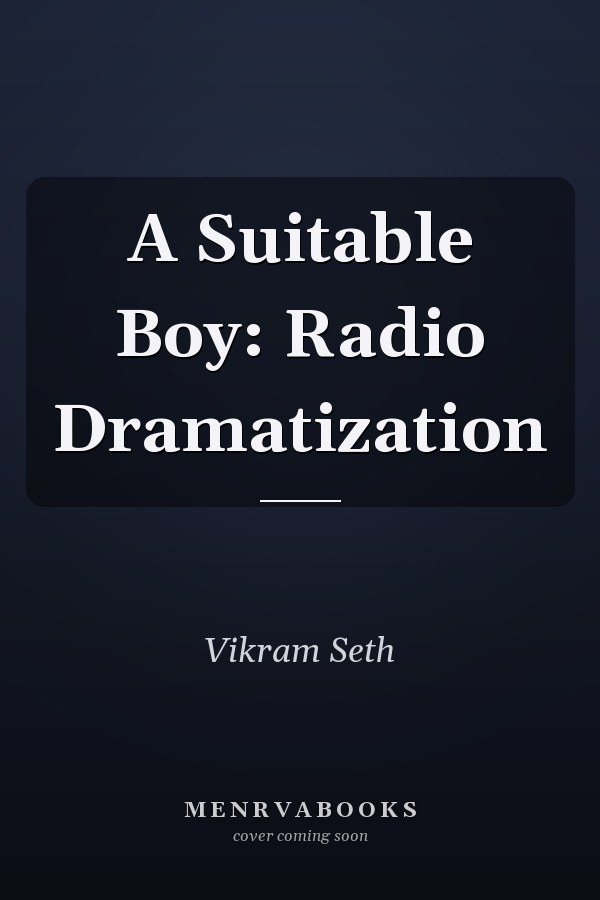 A Suitable Boy: Radio Dramatization