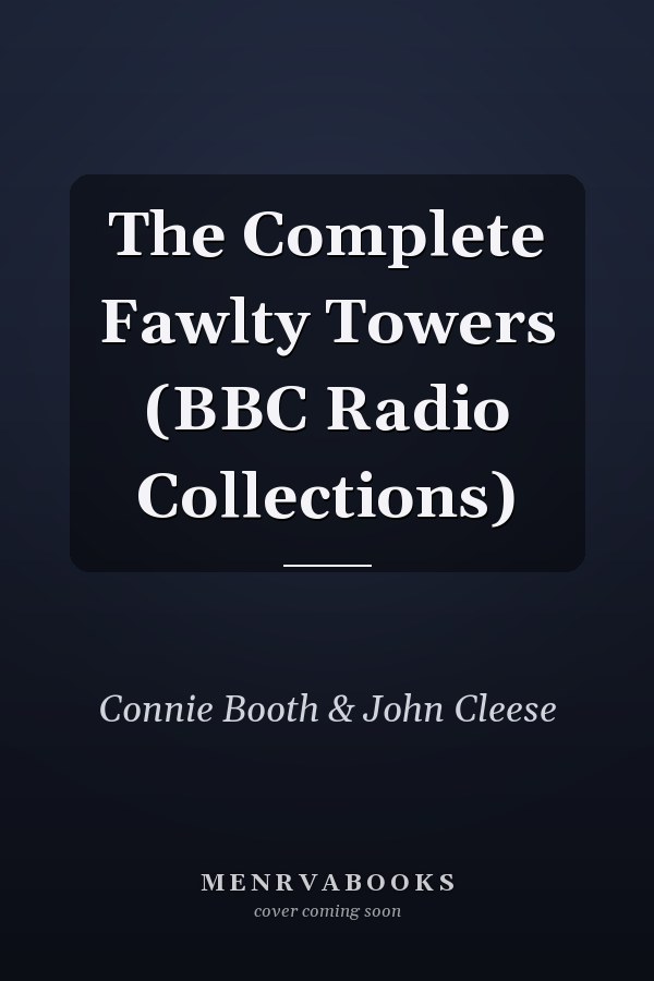 The Complete Fawlty Towers (BBC Radio Collections)