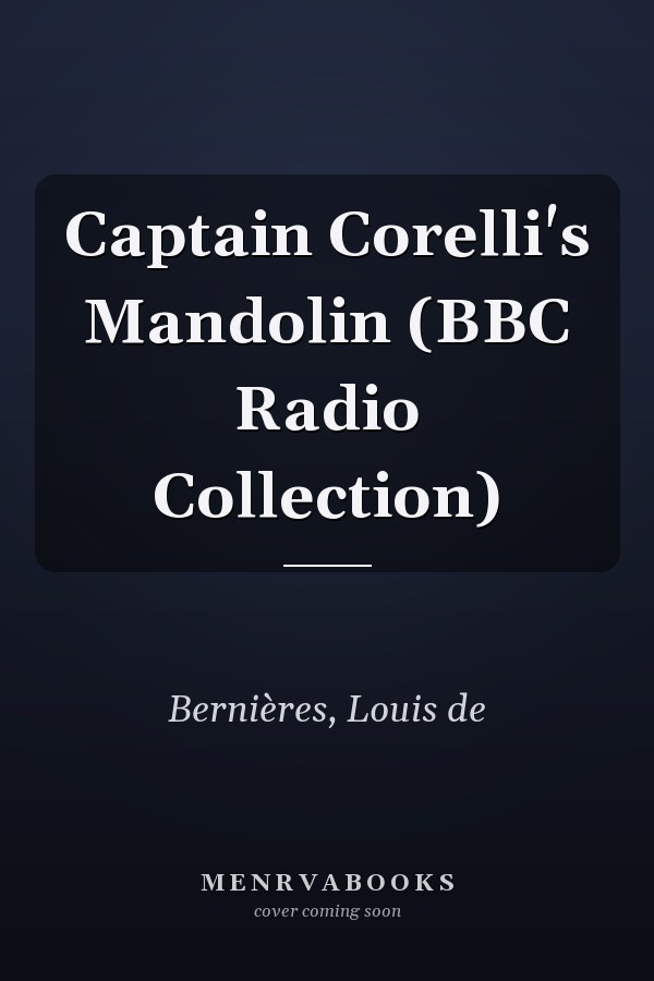 Captain Corelli's Mandolin (BBC Radio Collection)
