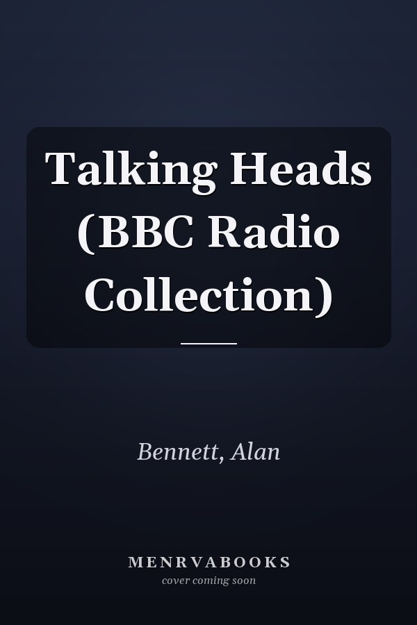 Talking Heads (BBC Radio Collection)