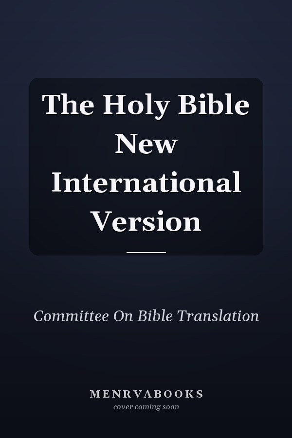 The Holy Bible New International Version
