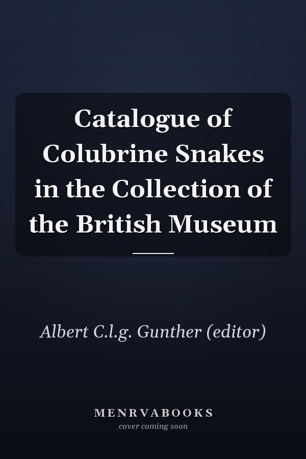 Catalogue of Colubrine Snakes in the Collection of the British Museum