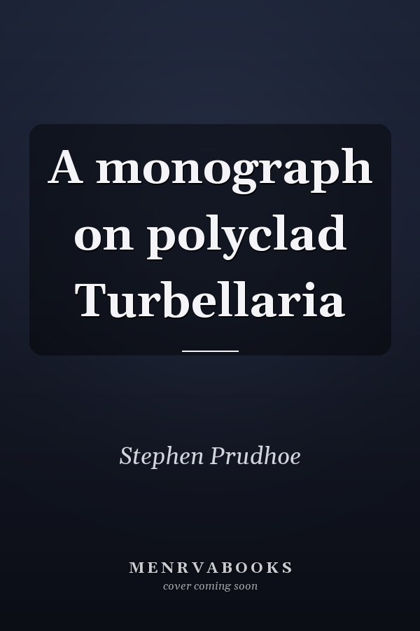 A monograph on polyclad Turbellaria