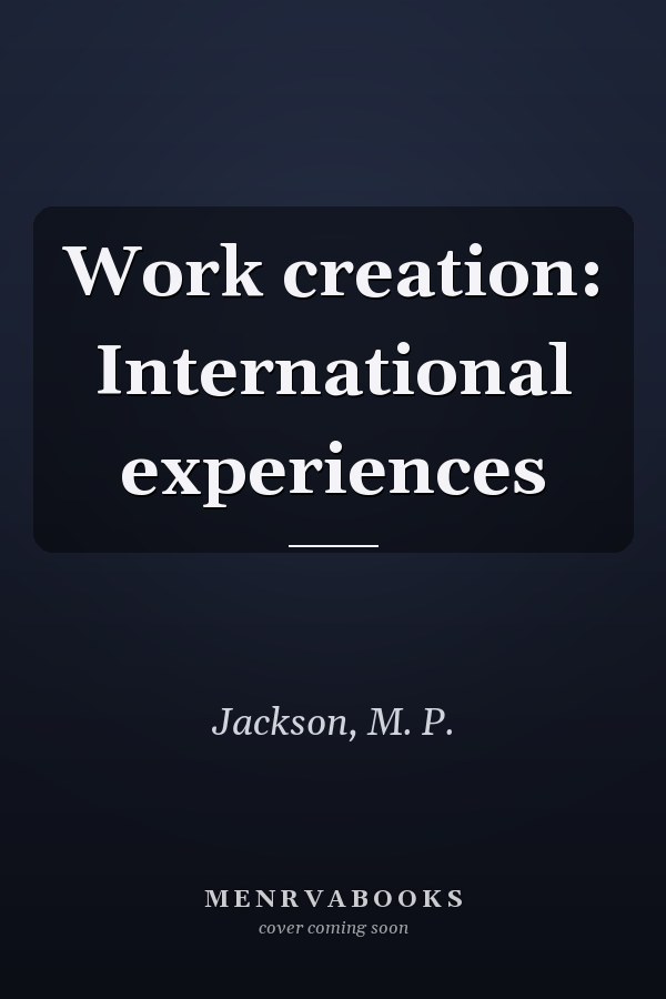 Work creation: International experiences