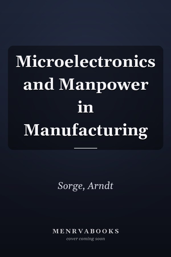 Microelectronics and Manpower in Manufacturing