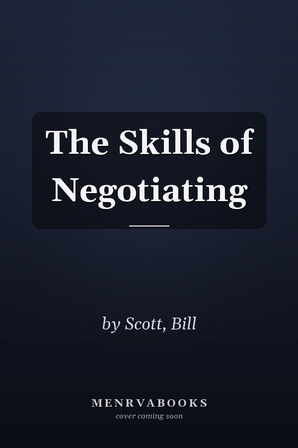 The Skills of Negotiating