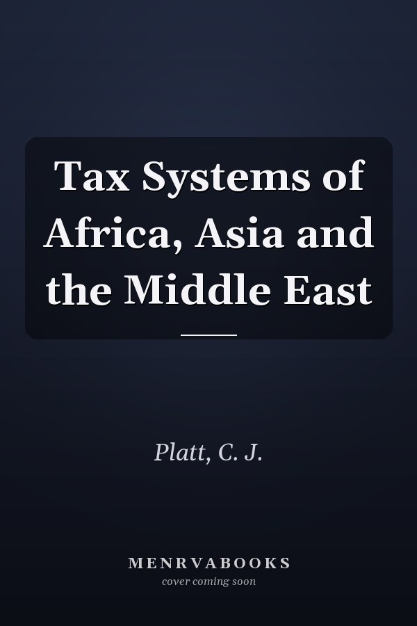Tax Systems of Africa, Asia and the Middle East