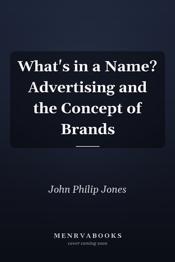 What's in a Name? Advertising and the Concept of Brands
