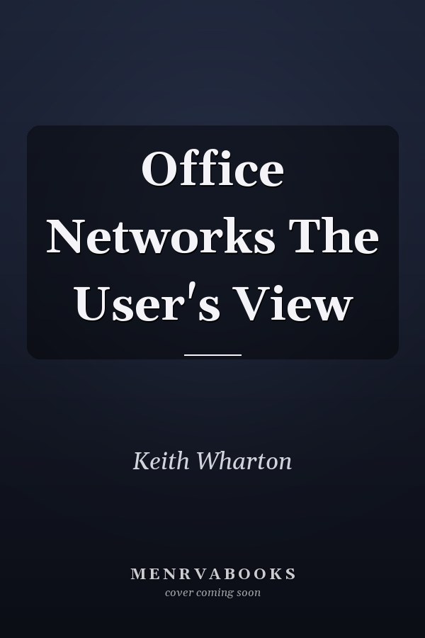 Office Networks The User's View