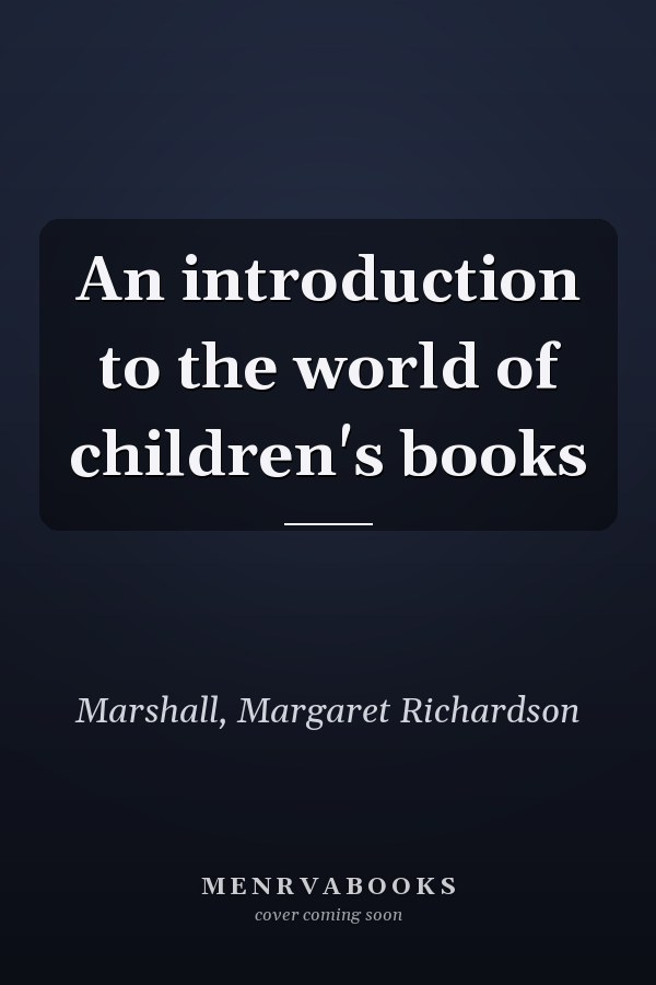 An introduction to the world of children's books