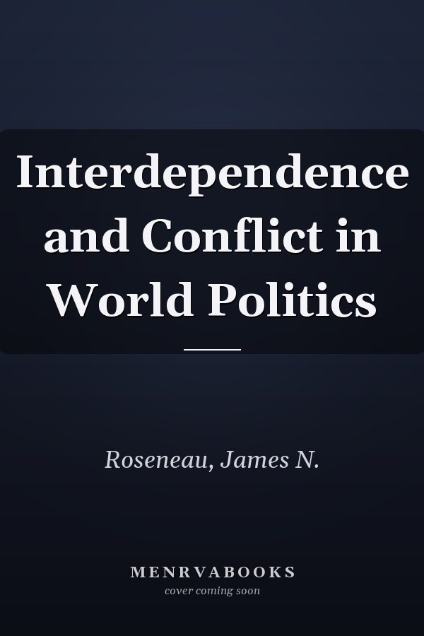 Interdependence and Conflict in World Politics