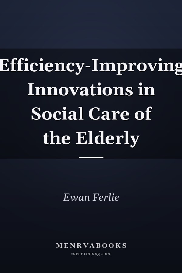 Efficiency-Improving Innovations in Social Care of the Elderly