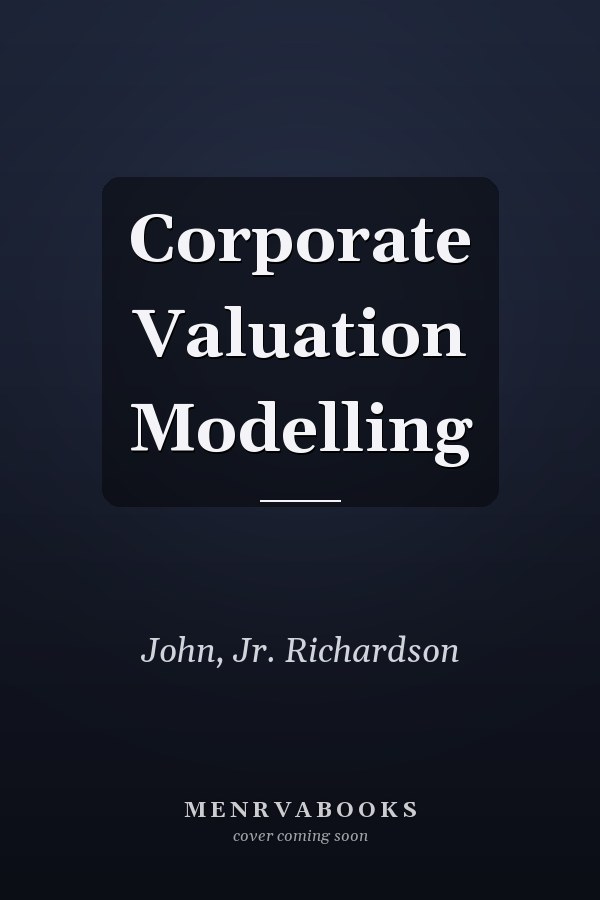 Corporate Valuation Modelling