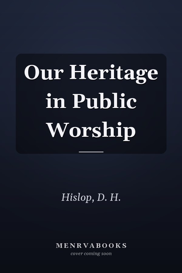 Our Heritage in Public Worship