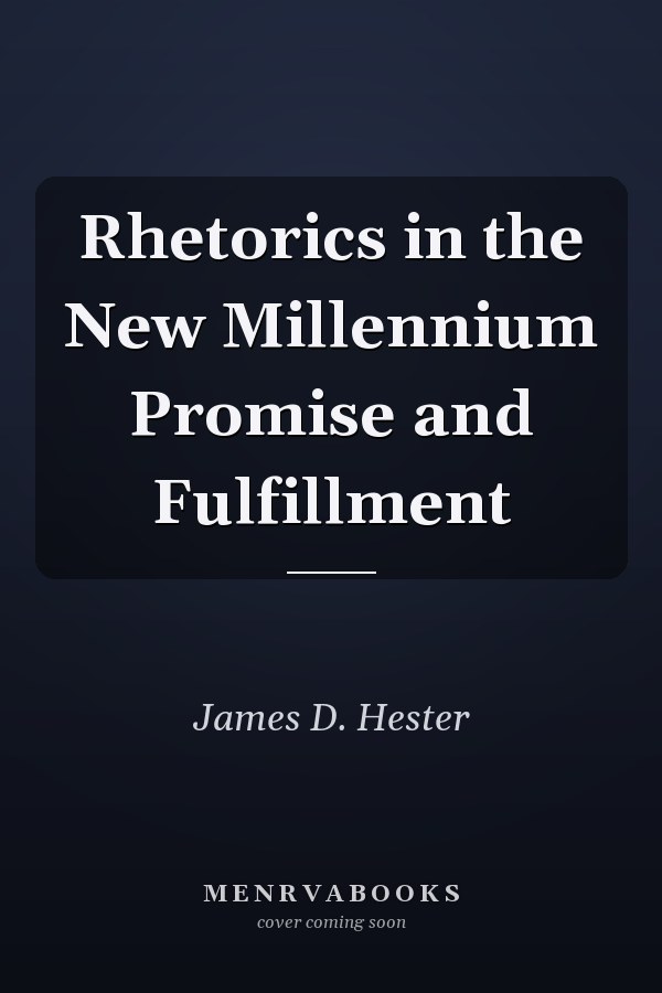 Rhetorics in the New Millennium Promise and Fulfillment