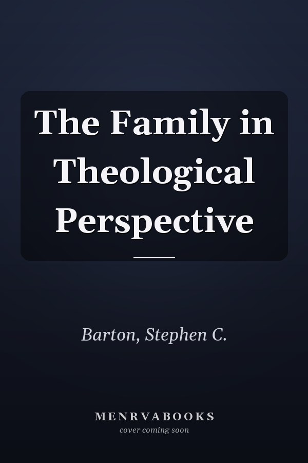 The Family in Theological Perspective