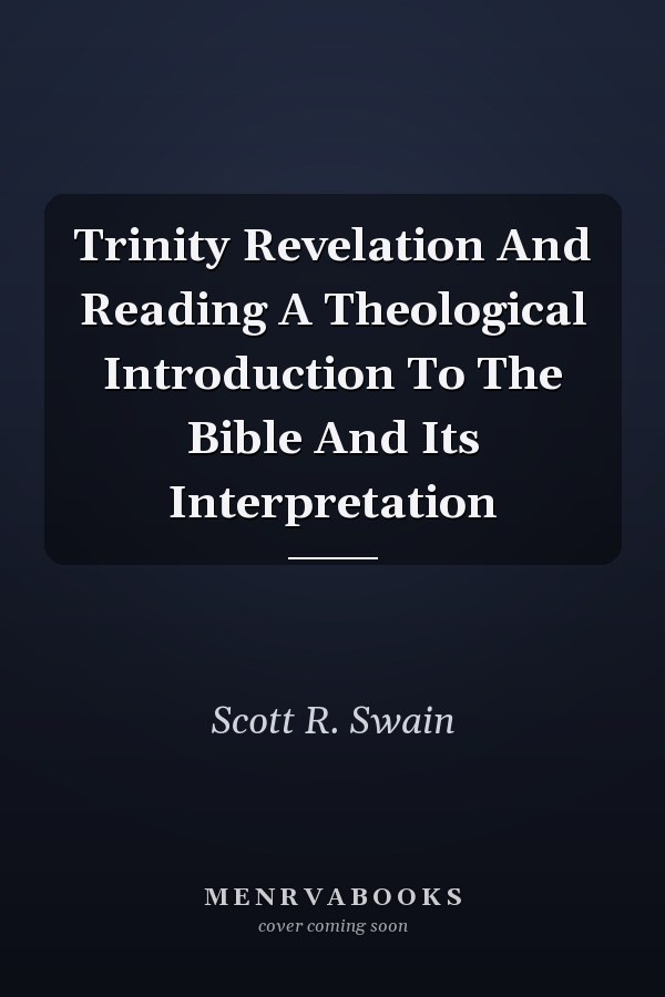 Trinity Revelation And Reading A Theological Introduction To The Bible And Its Interpretation