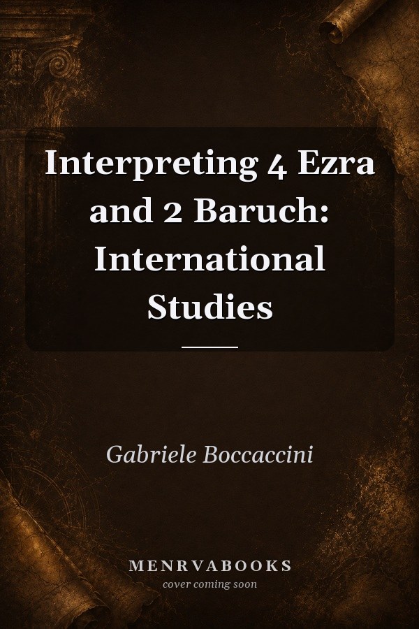 Interpreting 4 Ezra and 2 Baruch: International Studies