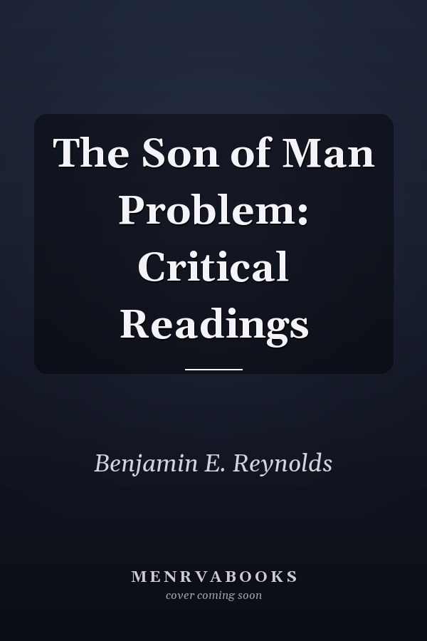 The Son of Man Problem: Critical Readings