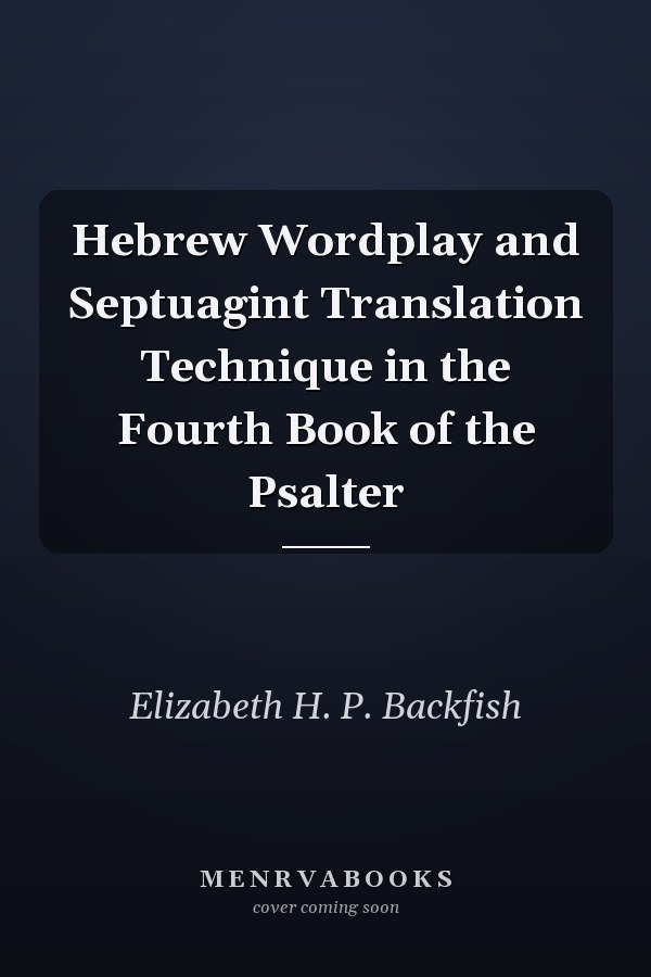 Hebrew Wordplay and Septuagint Translation Technique in the Fourth Book of the Psalter