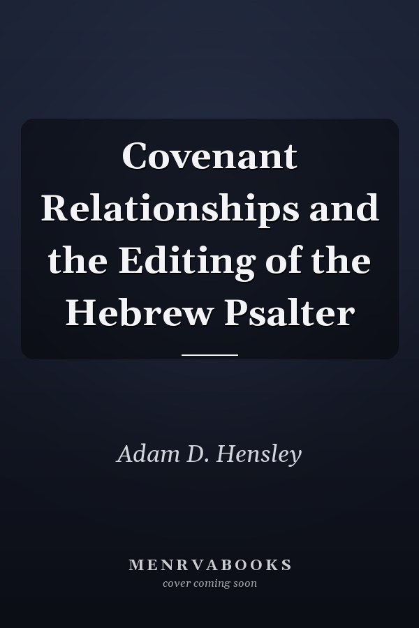 Covenant Relationships and the Editing of the Hebrew Psalter