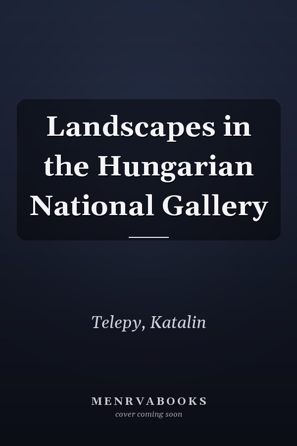 Landscapes in the Hungarian National Gallery