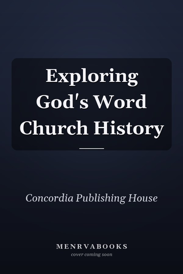 Exploring God's Word Church History