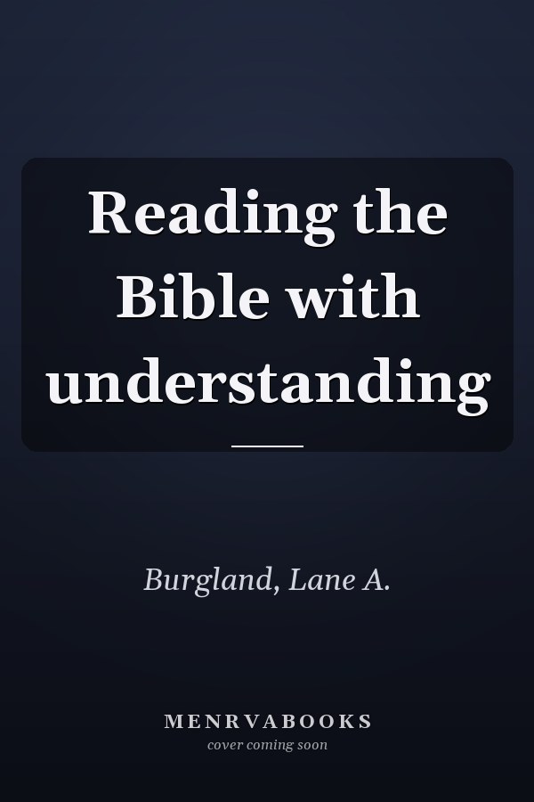 Reading the Bible with understanding