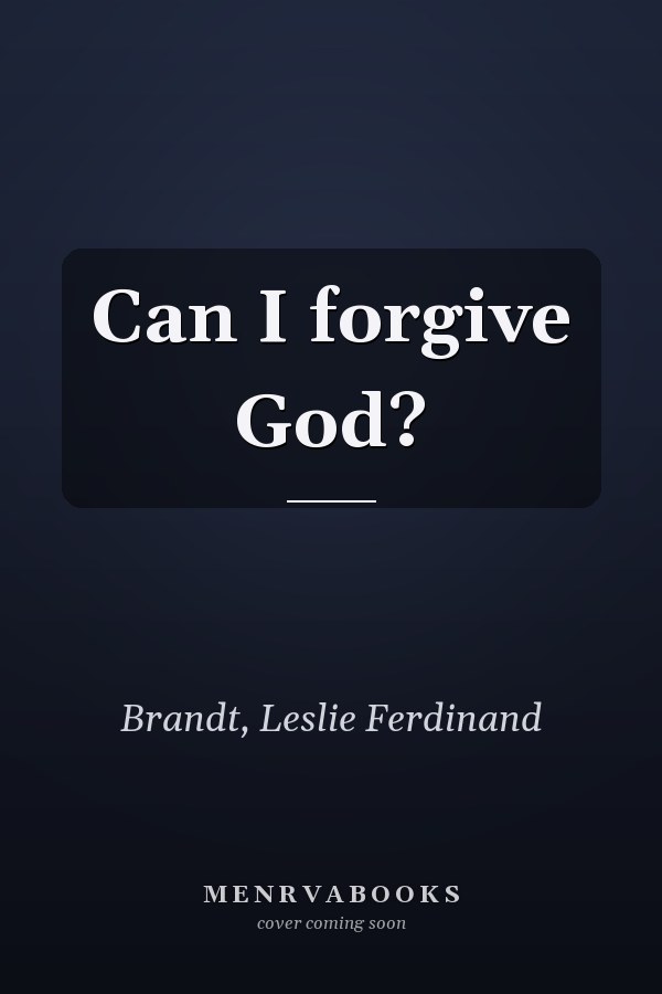 Can I forgive God?