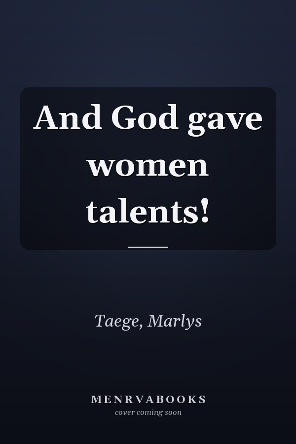And God gave women talents!